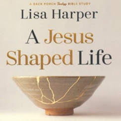 A Jesus Shaped Life Bible Study | Debbie Anderson