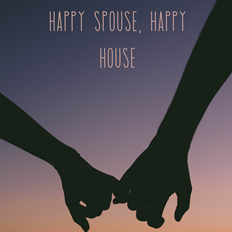 Happy Spouse, Happy House